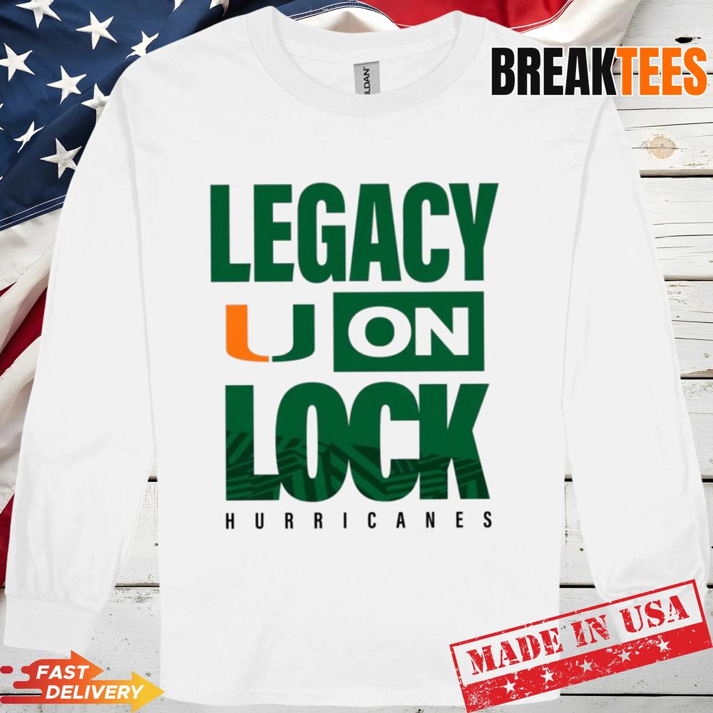 Miami Hurricanes Legacy On Lock NCAA Fan T-Shirt