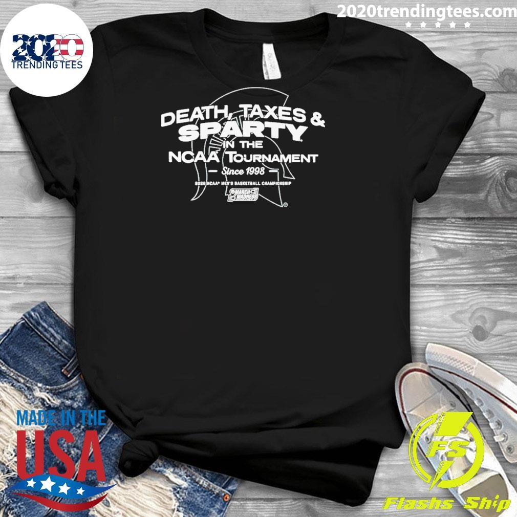 Michigan State Spartans Men’s Basketball Death Taxes Sparty In The Ncaa Tournament 2026 Shirt