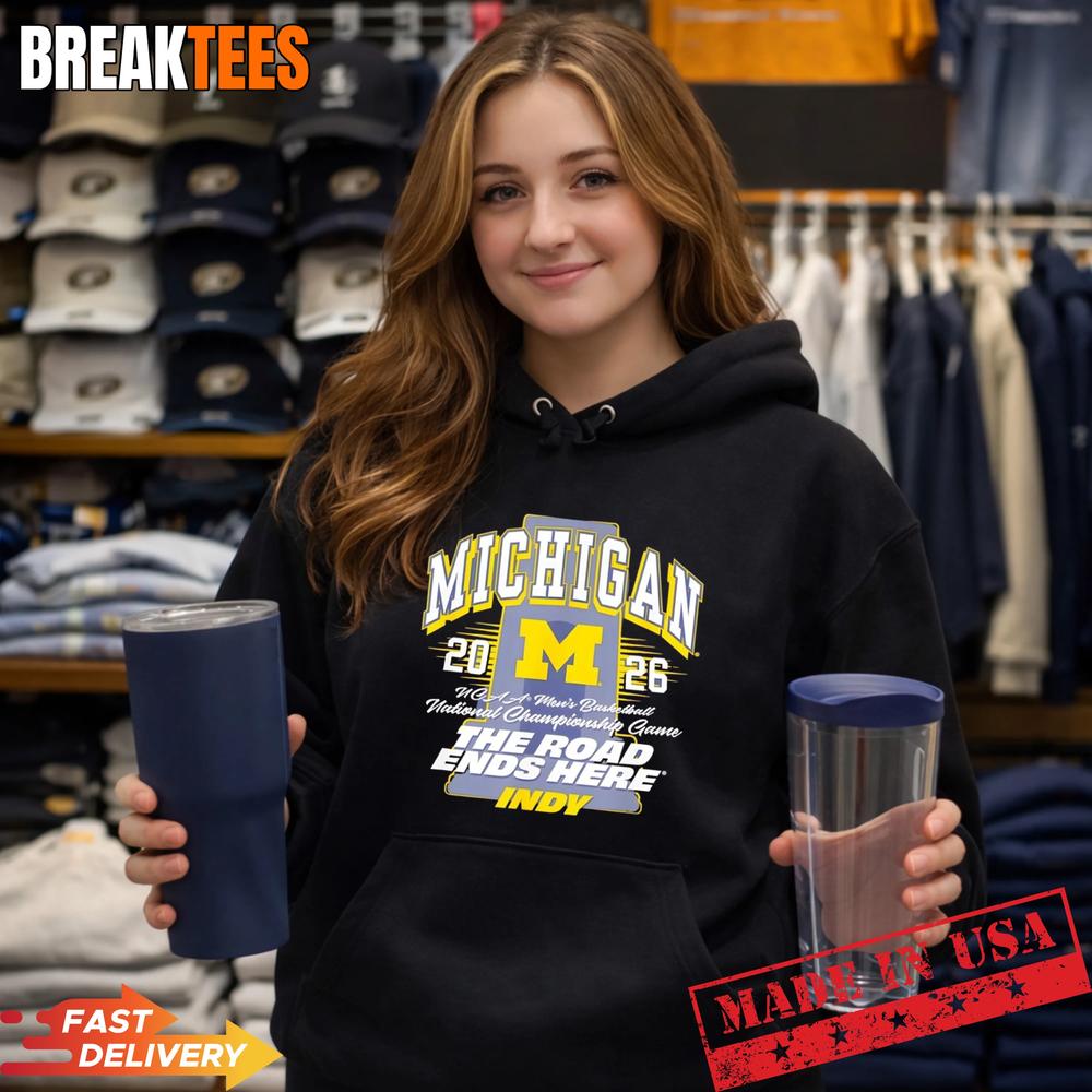 Michigan Wolverines NCAA Men’s Basketball 2026 The Road ends here Indy T-Shirt