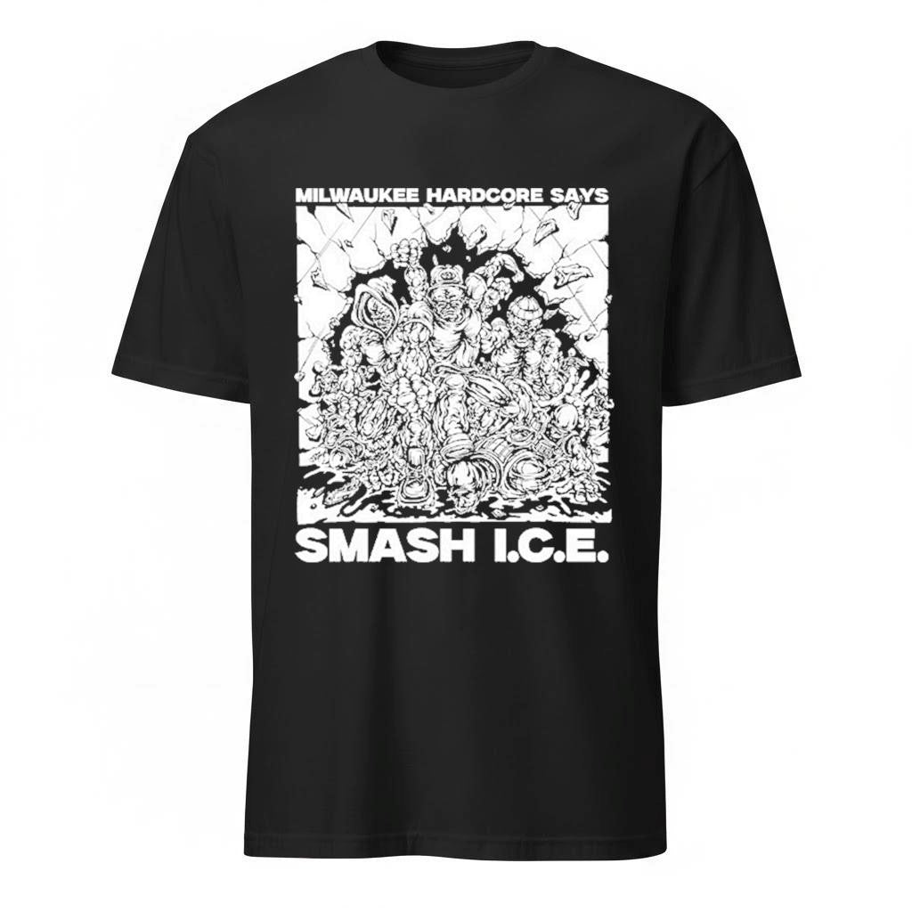 Milwaukee Hardcore Says Smash ICE Shirt