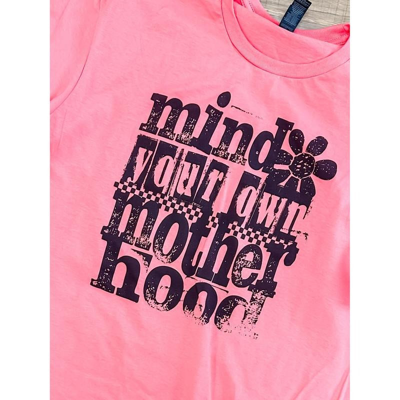 Mind Your Own Motherhood T-Shirts