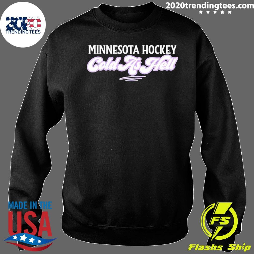 Minnesota Hockey Cold As Hell Shirt