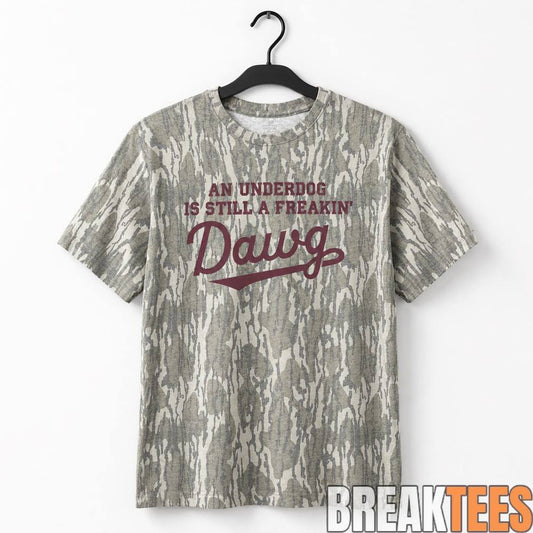 Mississippi State Bulldogs ‘An Under Dog Is Still A Freakin’ Dawg’ Shirt