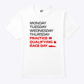 Monday Tuesday Wednesday Thursday Practice Qualifying Race Day Shirt
