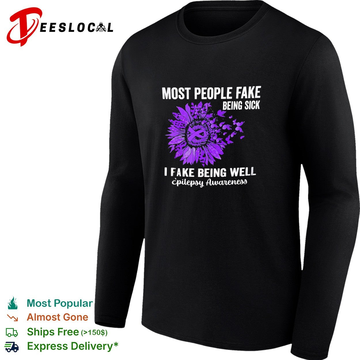 Most People Fake Being Sick I Fake Being Well Epilepsy Awareness Sunflower shirt