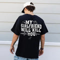 My Girlfriend Will Kiill You Shirt My Girlfriend Shirt Funny Gag Boyfriend Shirt Boyfriend Funny Meme Short Sleeve T-Shirts
