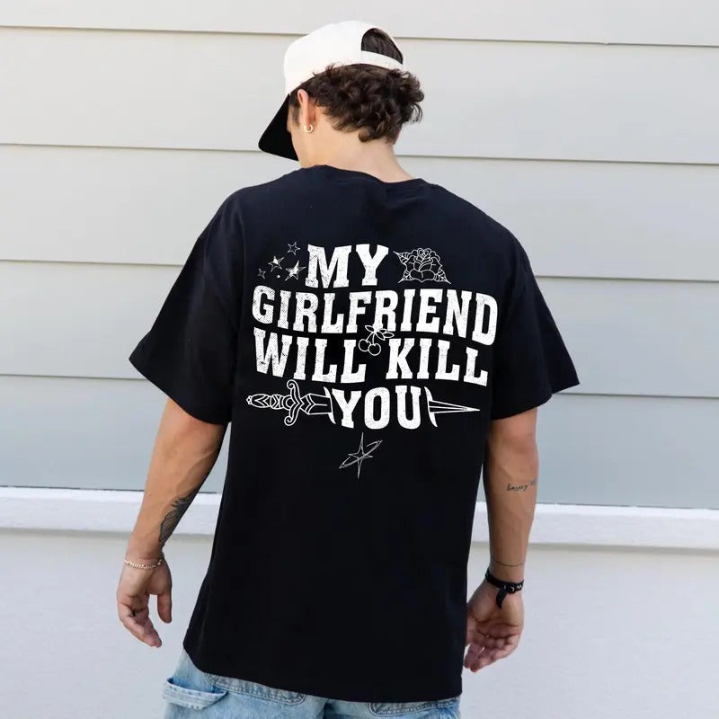My Girlfriend Will Kiill You Shirt My Girlfriend Shirt Funny Gag Boyfriend Shirt Boyfriend Funny Meme Short Sleeve T-Shirts