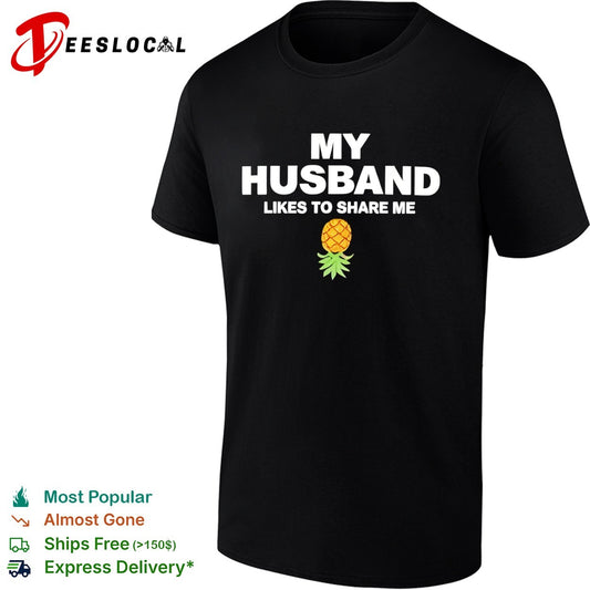 My Husband likes to share me with pineapple shirt