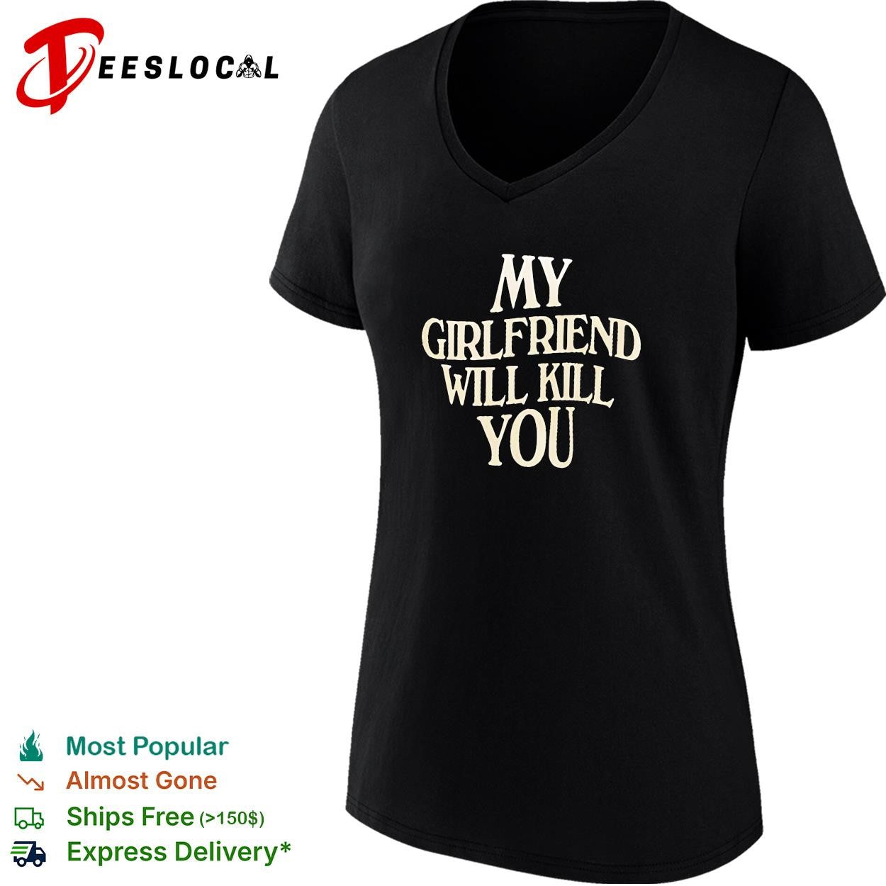 My girlfriend will kill you watch out dark humor bold text graphic shirt