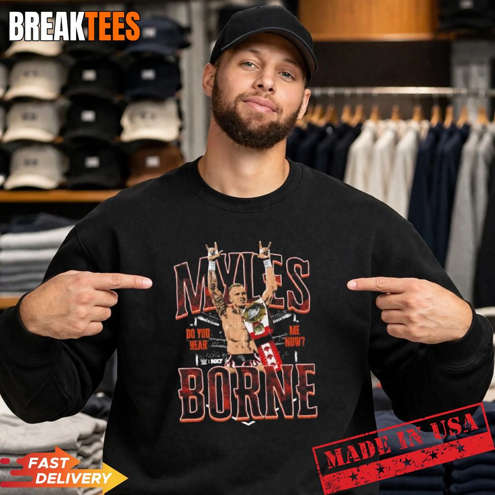 Myles Borne WWE do you hear me now celebrate victory t-shirt