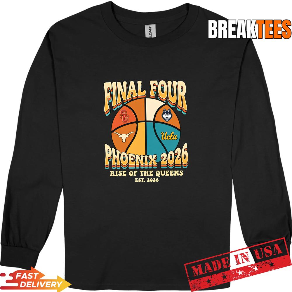 NCAA Final Four Phoenix Rise of the Queens Est 2026 T-Shirt