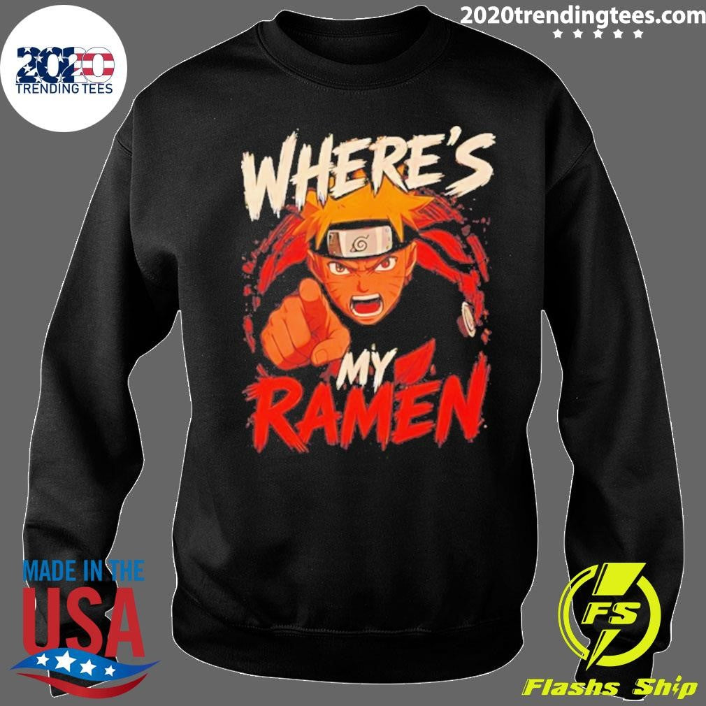 Naruto Where’s My Ramen Shirt