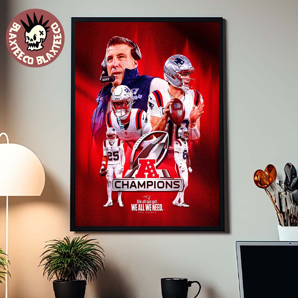 New England Patriots 2025 2026 NFL AFC Champions We All We Got We All We Need Home Decor Poster Canvas