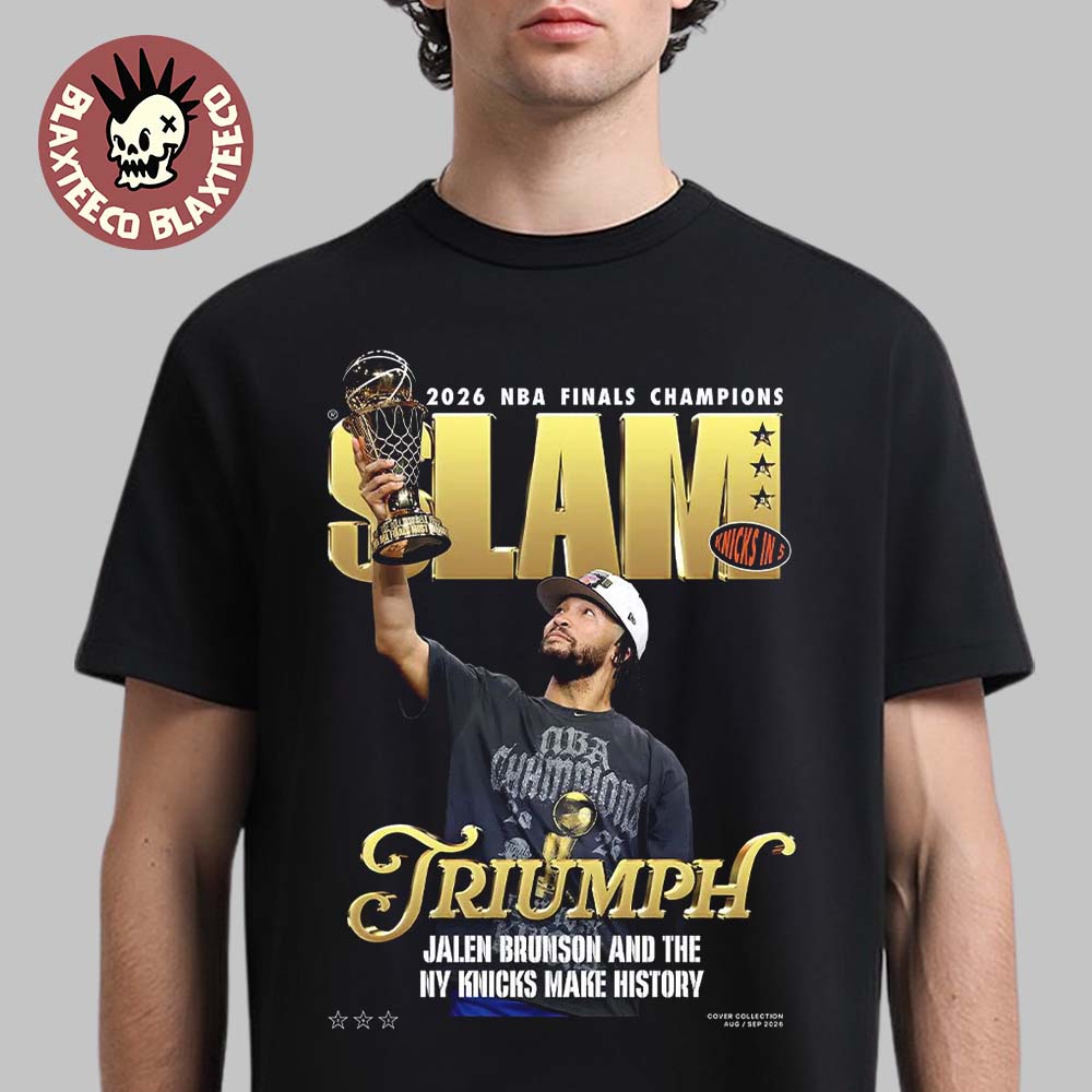 New York Knicks 2026 NBA Champions SLAM 263 Cover Triumph Jalen Brunson And The NY Knicks Make History T-Shirt