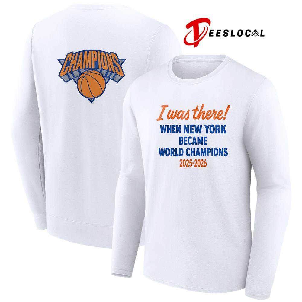 New York Knicks I was there when New York became World Champions shirt