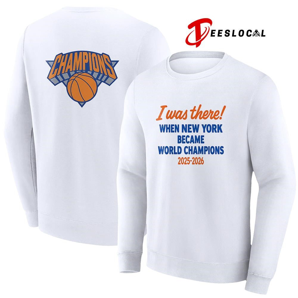New York Knicks I was there when New York became World Champions shirt