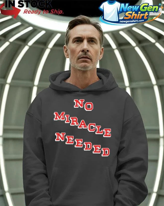 No Miracle Needed Shirt
