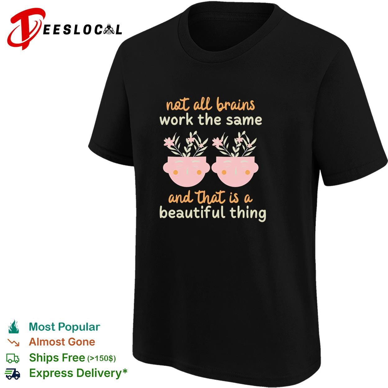 Not all brains work the same and that is a beautiful thing shirt