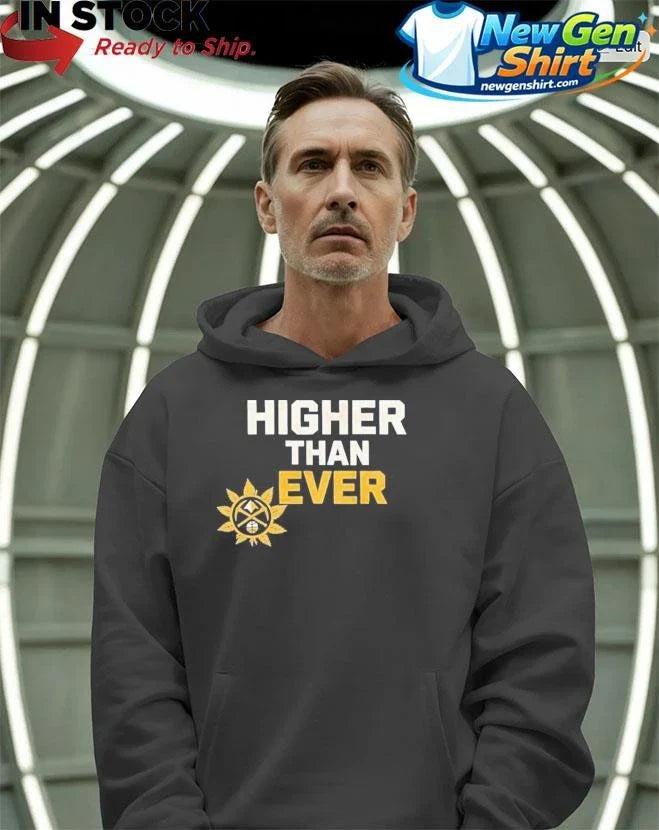 Nuggets Higher Than Ever Shirt