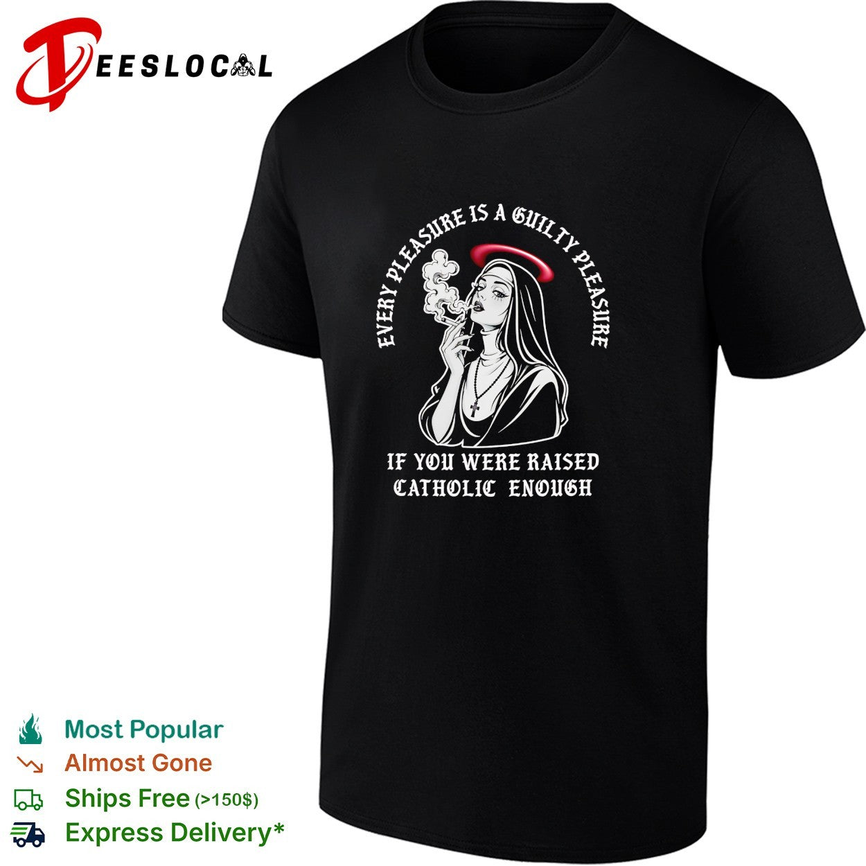 Nun smoking cigarette every pleasure is a guilty pleasure Catholic humor shirt