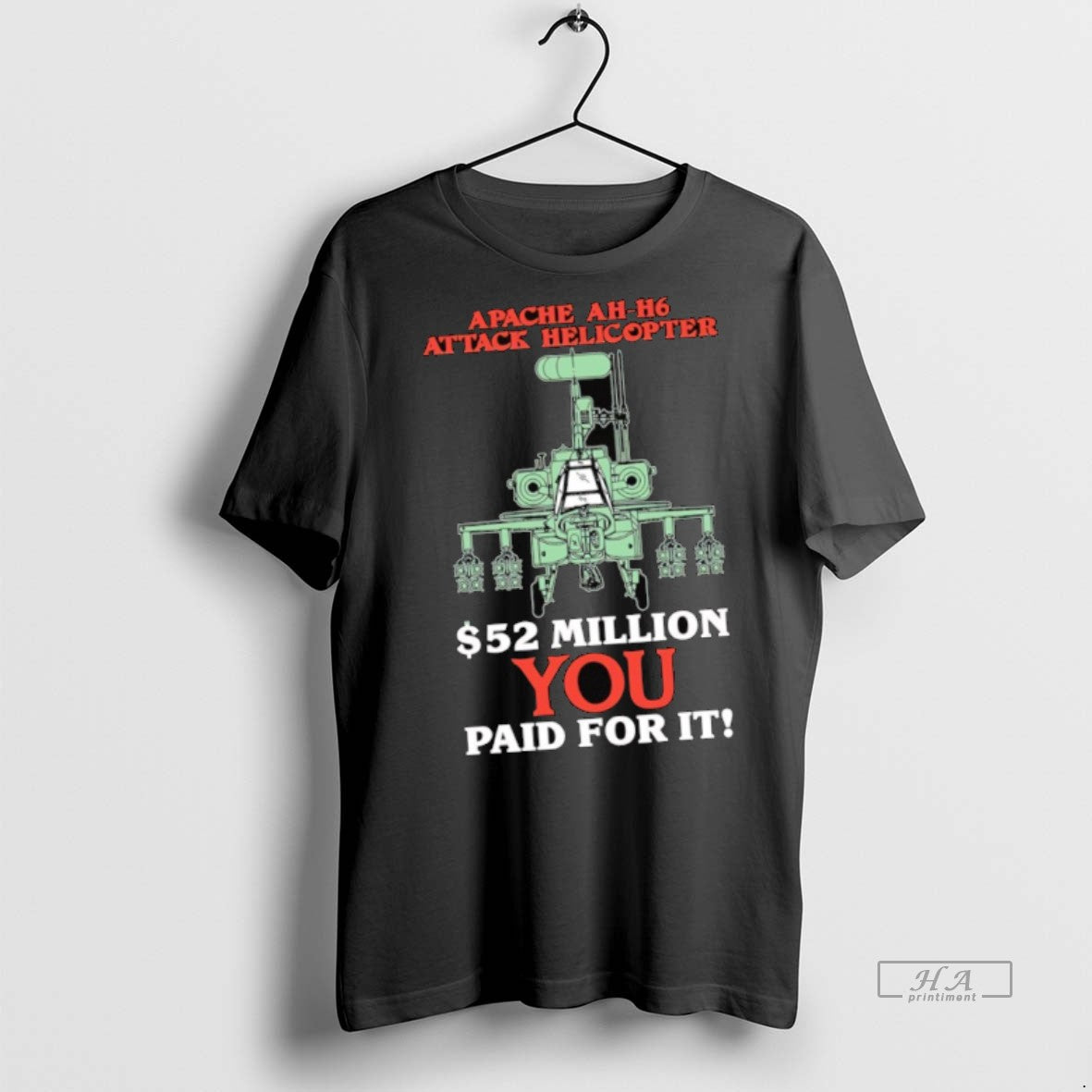 Official Apache Ah H6 Attack Helicopter 52 Million You Paid For It Shirt