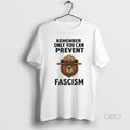 Official Bear Refuse Fascism No Kings Remember Only You Can Prevent Fascism Political