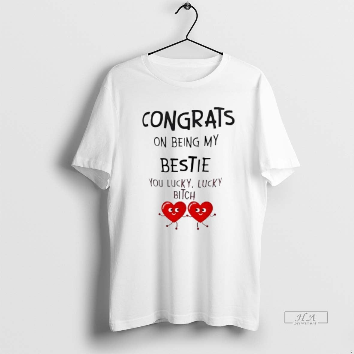 Official Congrats On Being My Bestie You Lucky Lucky Bitch
