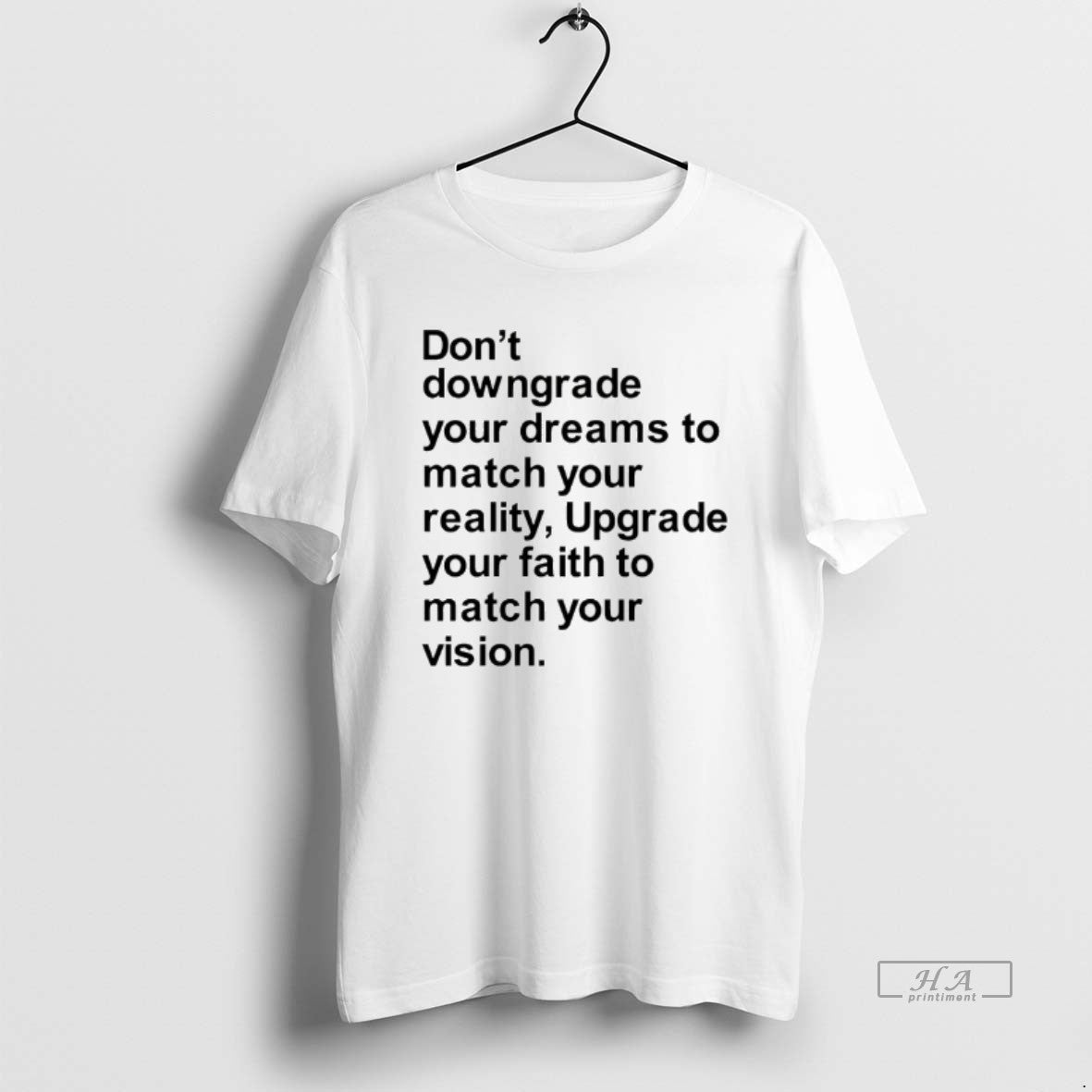 Official Dont Downgrade Your Dreams To Match Your Reality