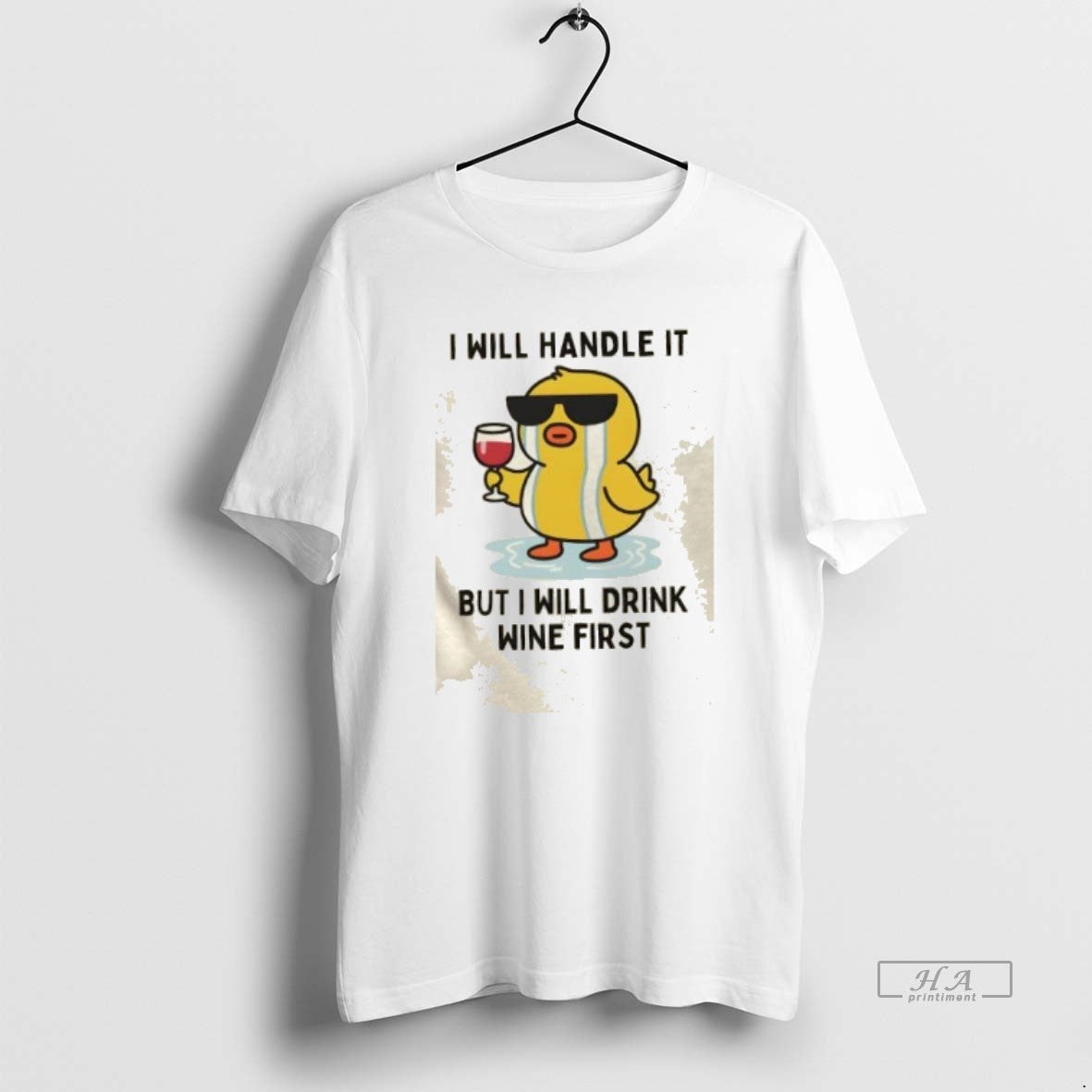 Official Duck Cry I Will Handle It But I Will Drink Wine First