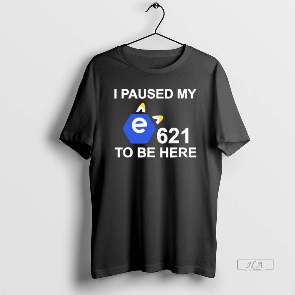 Official I Paused My 621 To Be Here