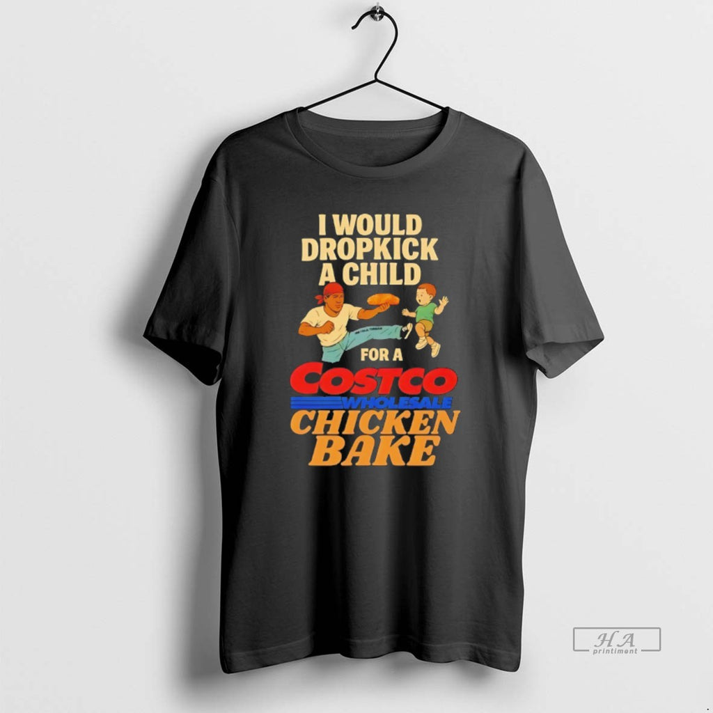 Official I Would Dropkick A Child For A Costco Chicken Bake