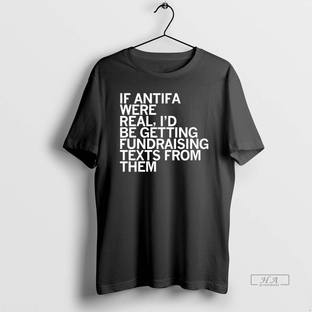 Official If Antifa Were Real Id Be Getting Fundraising Texts From Them