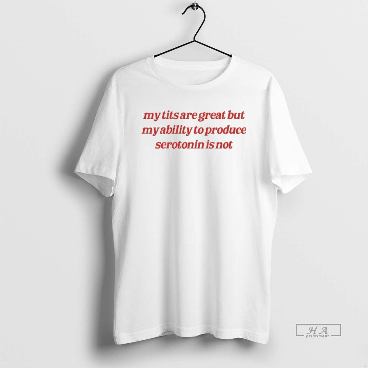 Official My Tits Are Great But My Ability To Produce Serotonin Is Not
