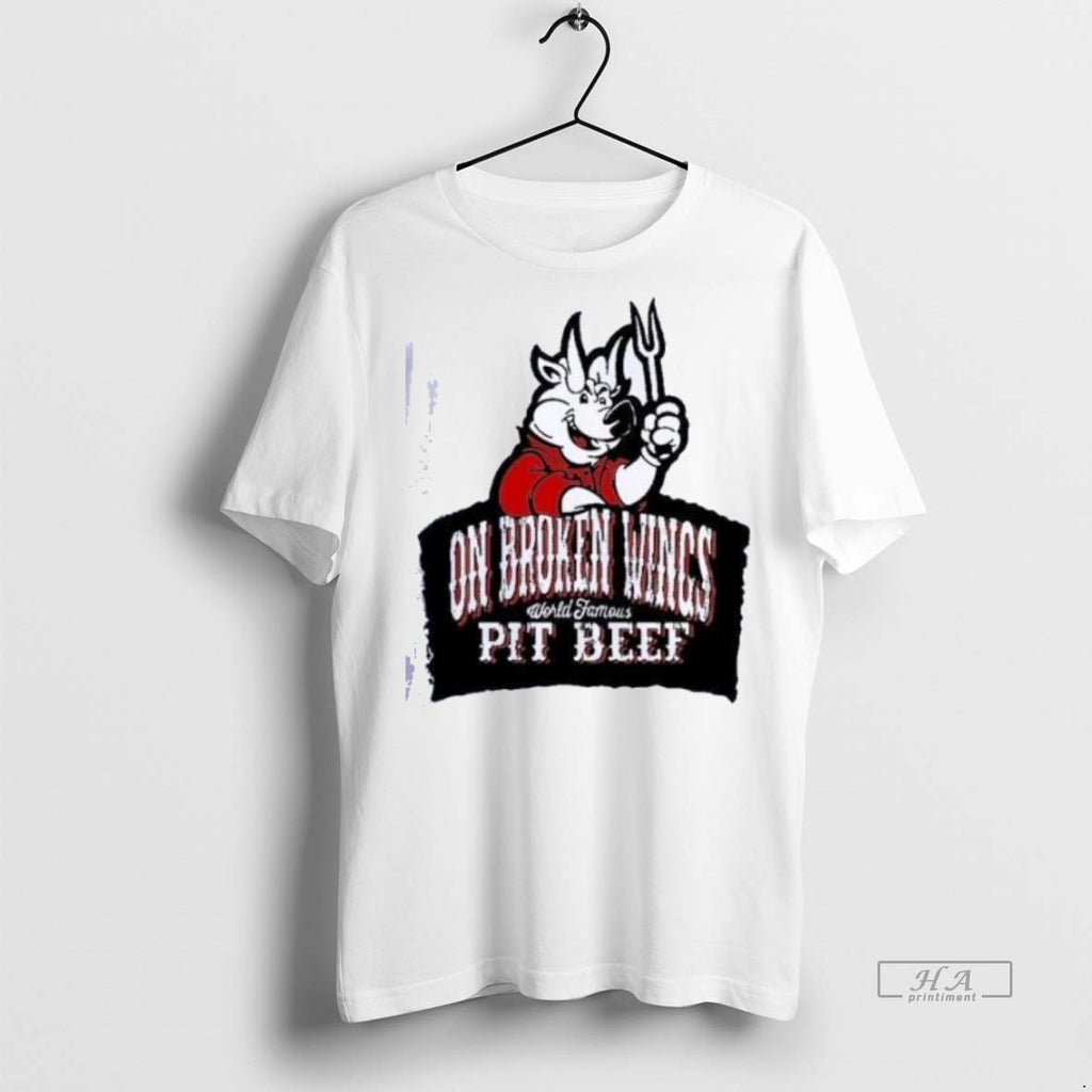 Official On Broken Wings World Famous Pit Beef Shirts Shirt