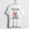 Official Pig Friend Are Like Boobs Youve Got Big Ones Small Ones Real Ones