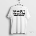 Official Rockabilly Against Racism Shirt