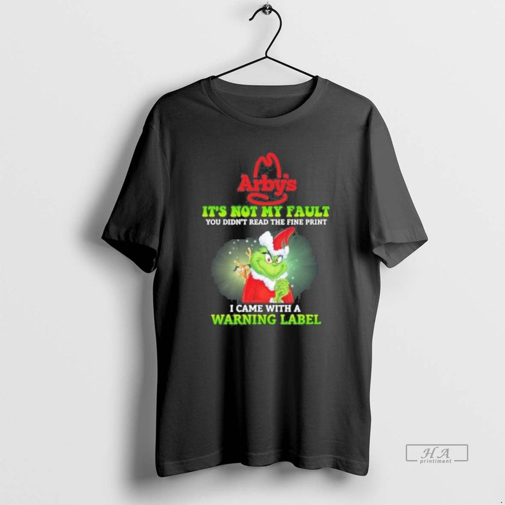 Official Trendy Arbys Santa Grinch Its Not My Fault I Came With A Warning Label