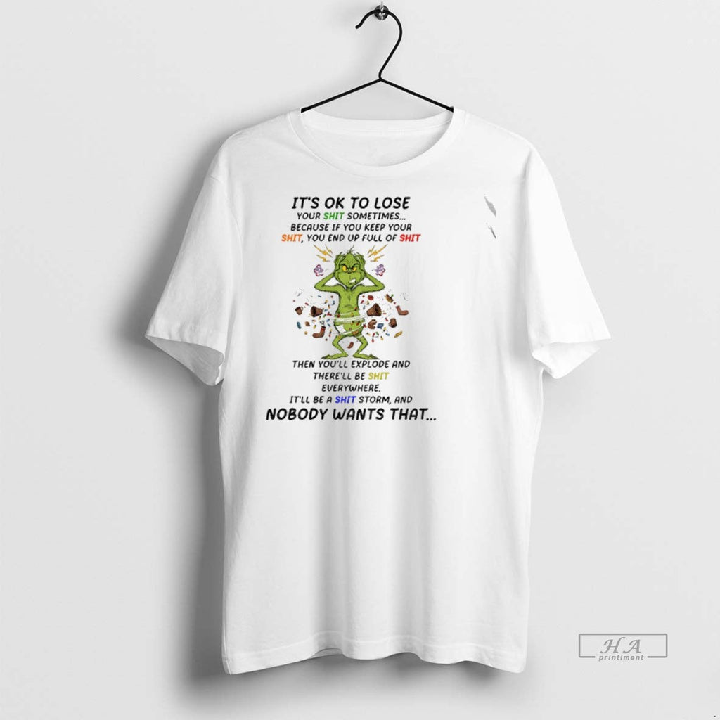 Official Trendy Grinch Crazy Its Ok To Lose Your Shit Sometimes Because If You Keep