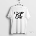 Official Trump Is A Cunt No Kings