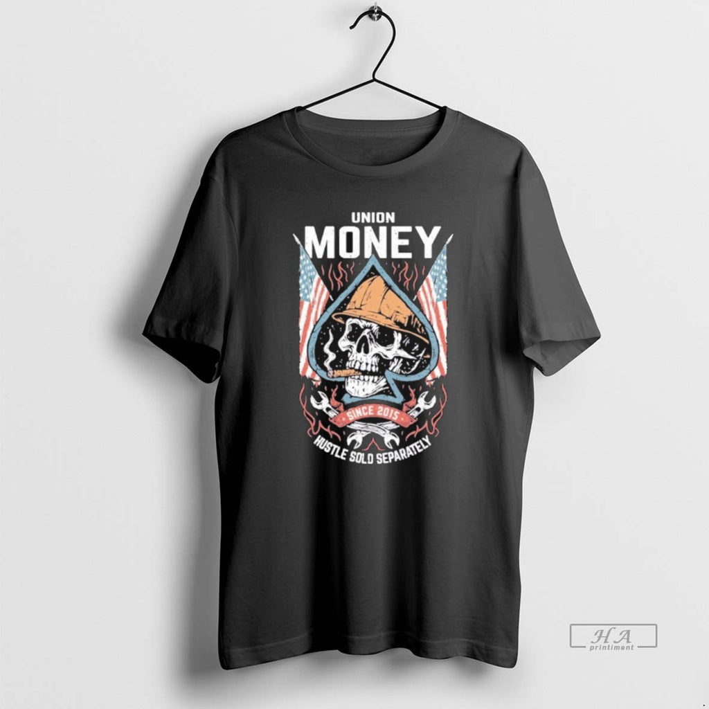 Official Union Money Hustle Sold Separately Since 2015 Merica