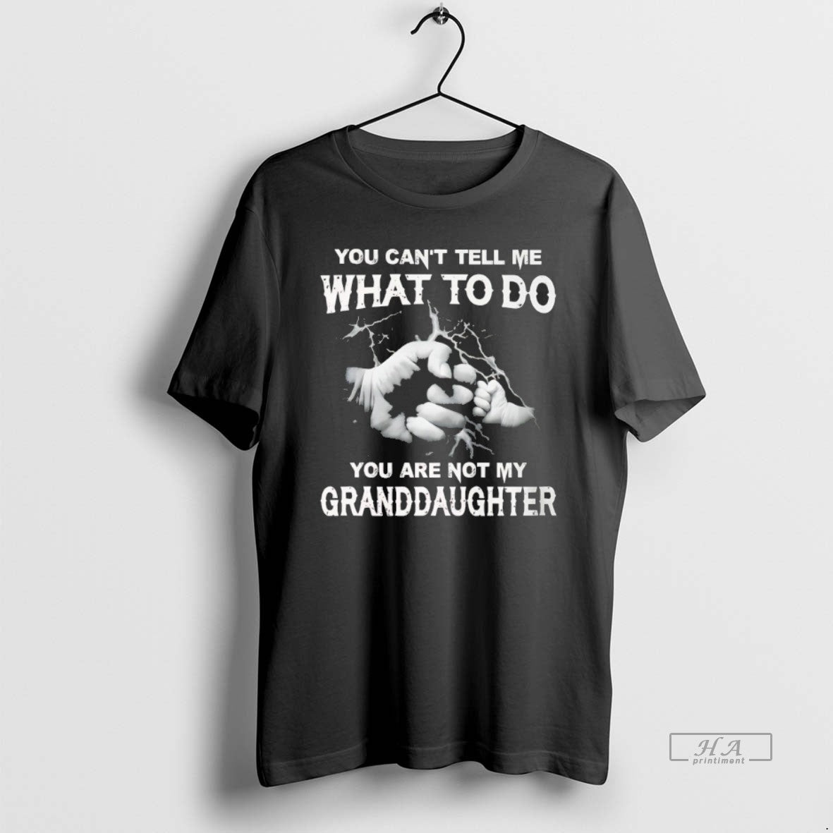 Official You Cant Tell Me What To Do You Are Not My Granddayghter