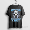 Officials Trending My Doctor Said Im Morbidly A Beast Werewolf Tee Shirt Sweater