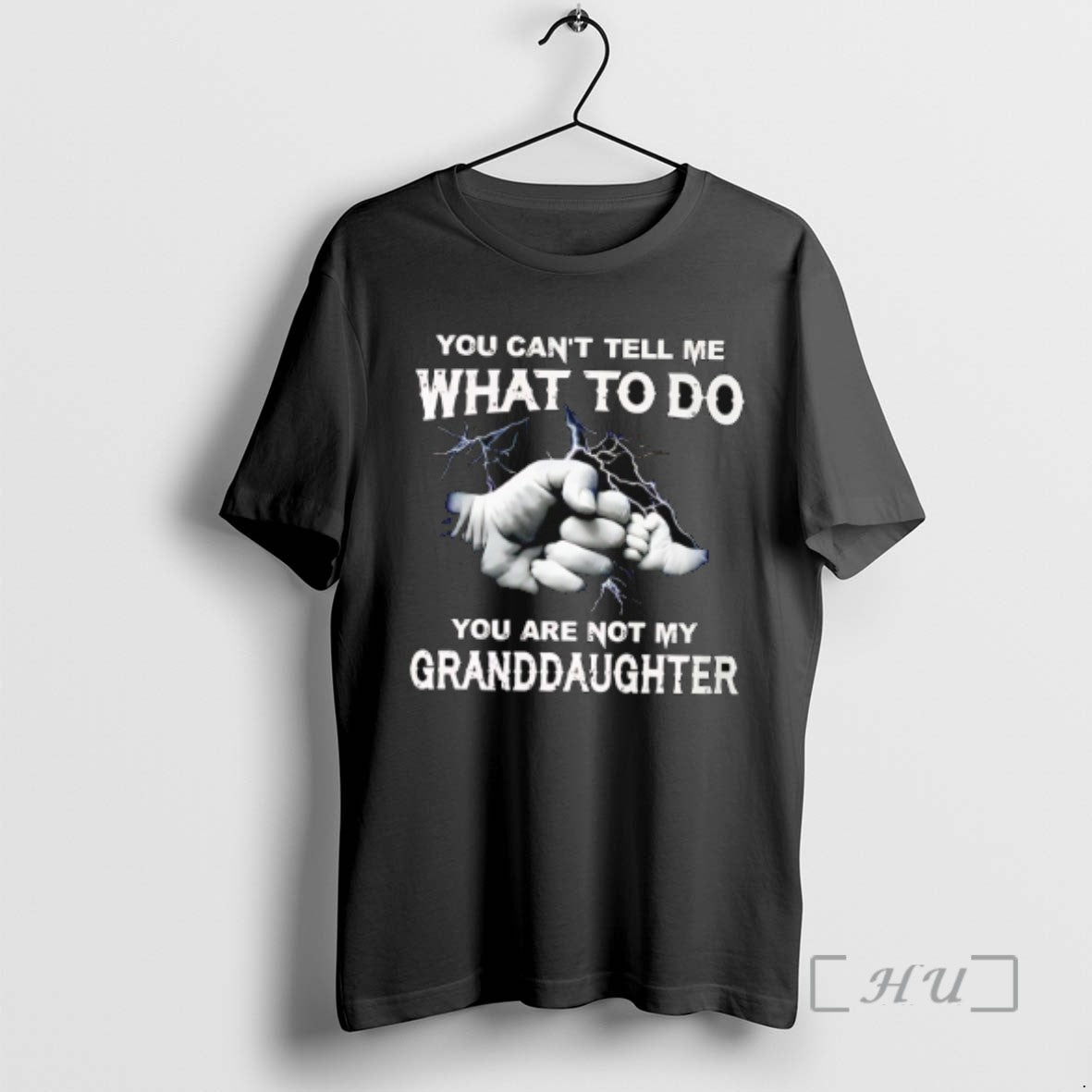 Officials You Cant Tell Me What To Do You Are Not My Granddaughter