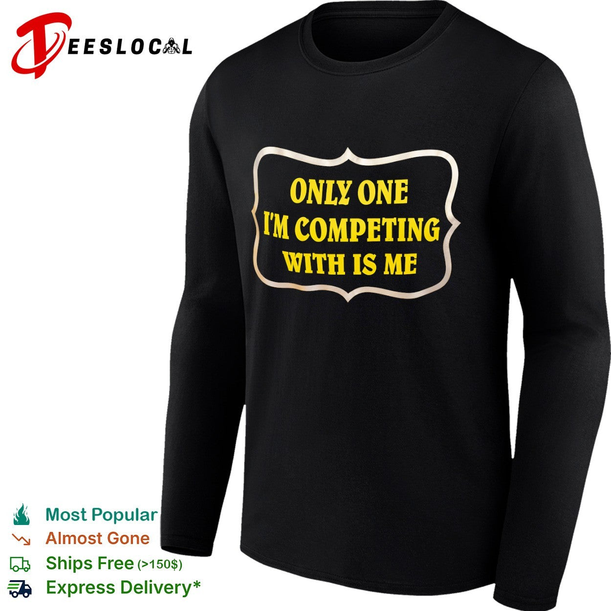 Only one Im competing with is me shirt