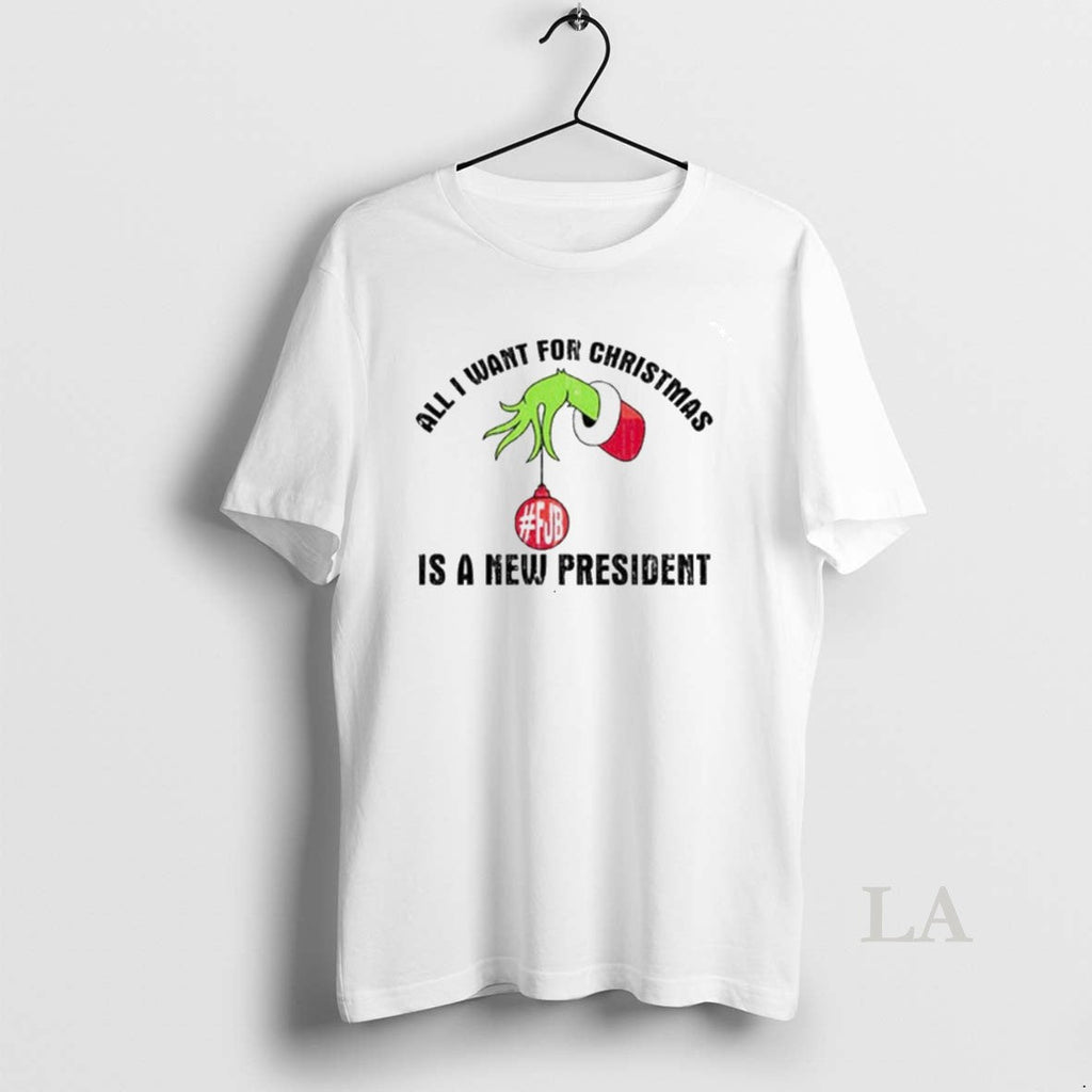 Original All I Want For Christmas Is A New President Grinch White
