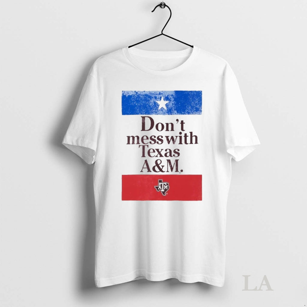 Original Dont Mess With Texas Am Aggies