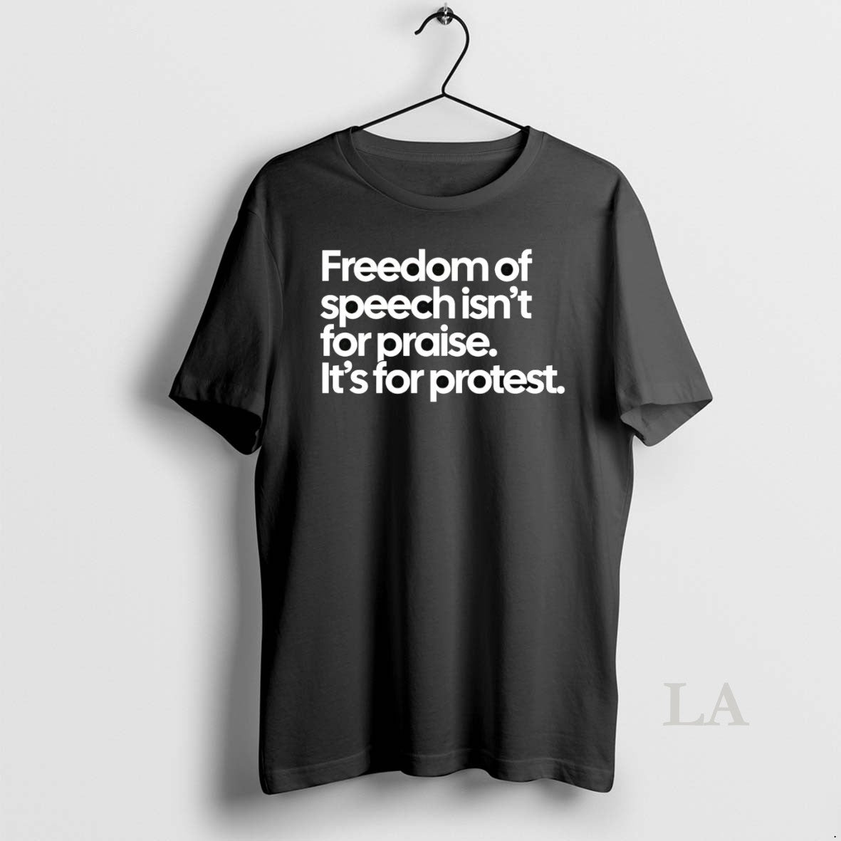 Original Freedom Of Speech Isnt For Praise Its For Protest