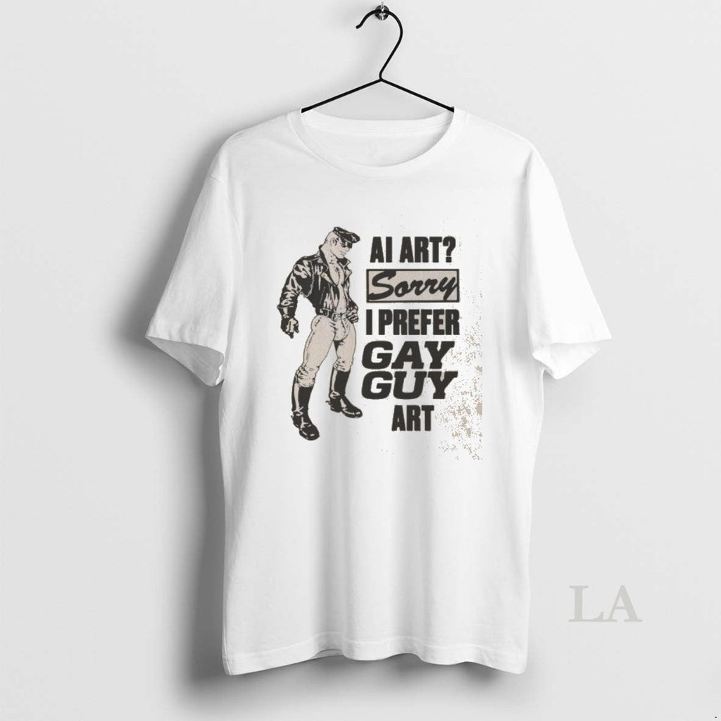 Original Funny Ai Art Sorry I Prefer Gay Guy Art Washed