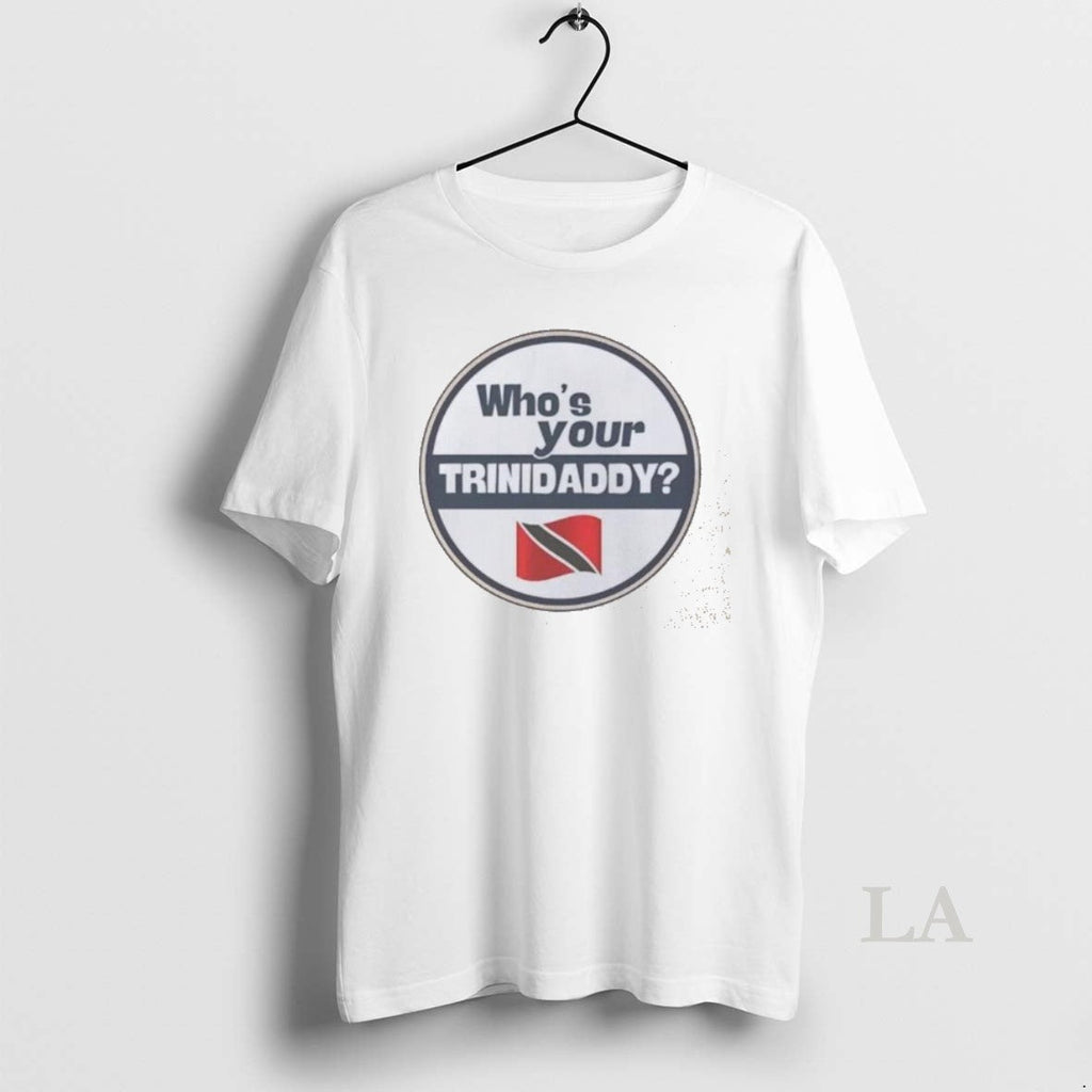 Original Good Whos Your Trinidaddy Trinidad And Tobago Flag Washed
