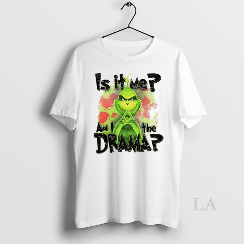 Original Grinch Santa Is It Me Am I The Drama Xmas White